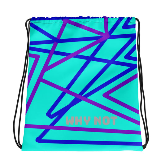 "Why Not" Drawstring Bag