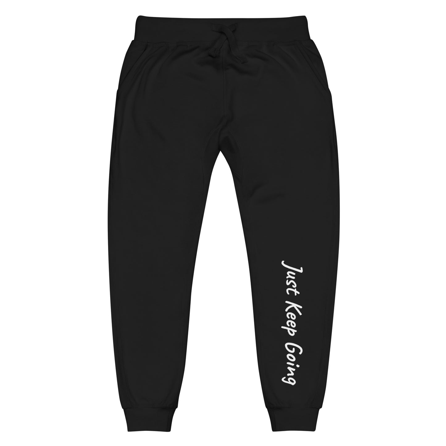 Unisex "Just Keep Going" Fleece Sweatpants