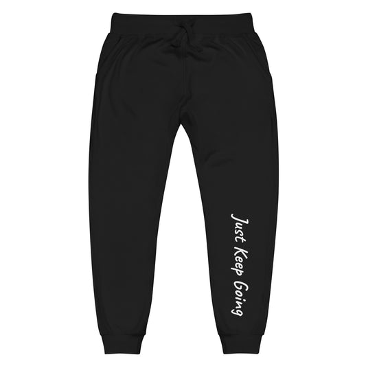 Unisex "Just Keep Going" Fleece Sweatpants