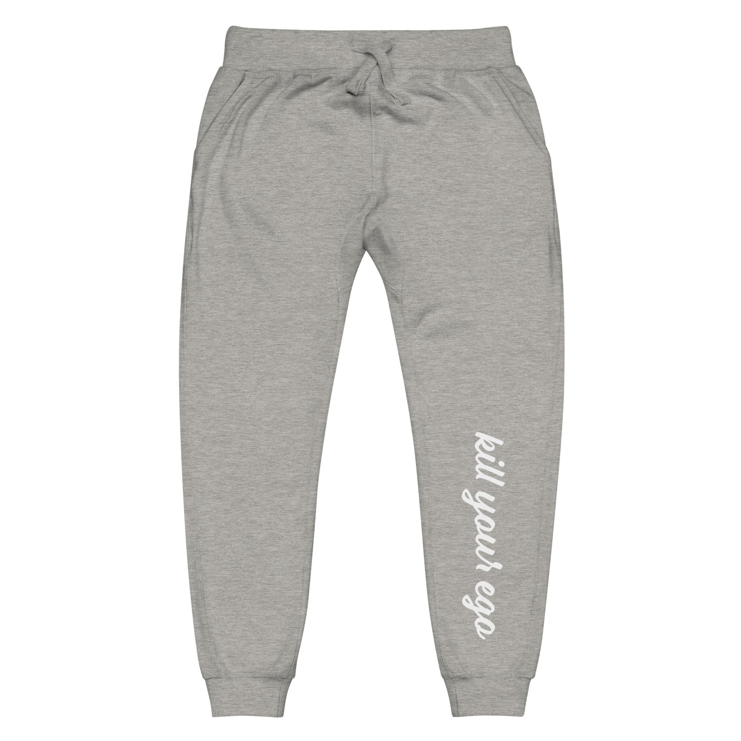 Unisex "Kill Your Ego" Fleece Sweatpants